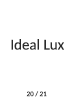 IDEAL LUX 20 / 21
